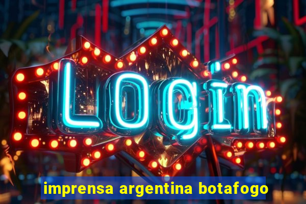 imprensa argentina botafogo